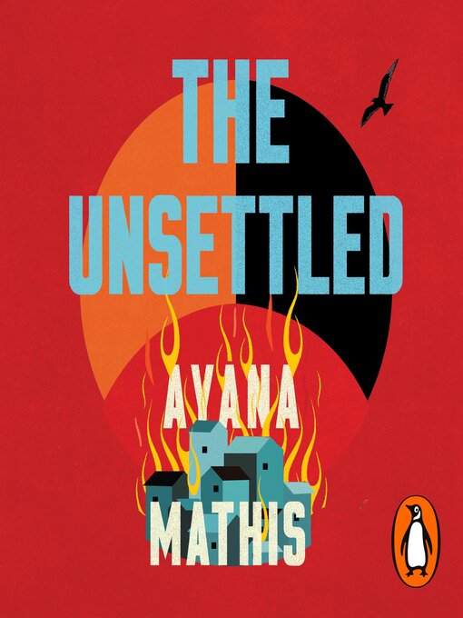 Title details for The Unsettled by Ayana Mathis - Available